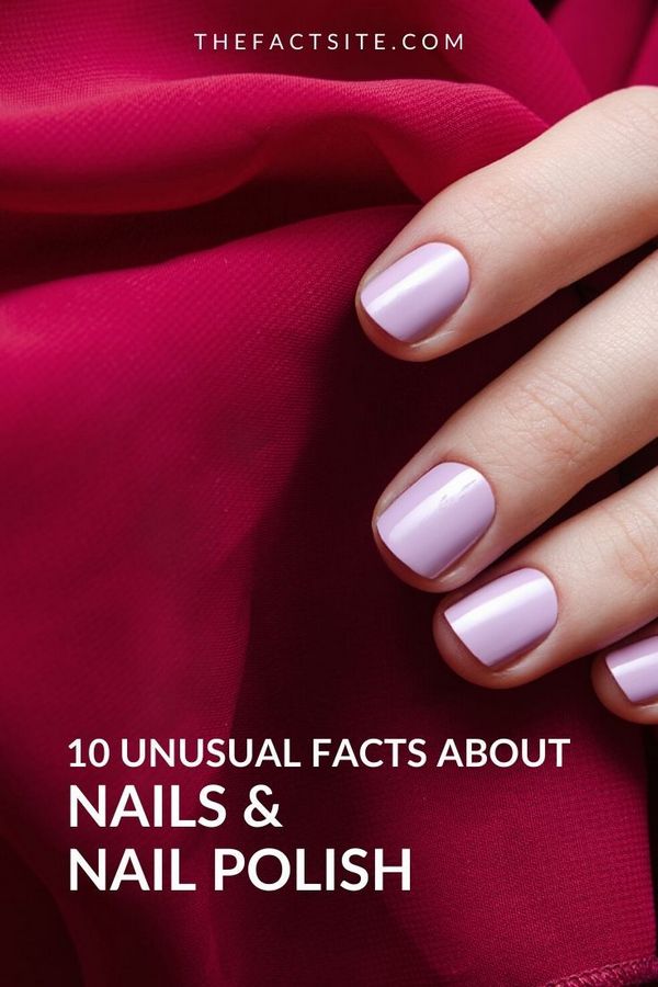 10 необычных фактов о ногтях и лаке для ногтей сегодня быстро, здесь мы